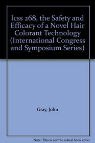 Icss 268, the Safety and Efficacy of a Novel Hair Colorant Technology (International Congress and Symposium Series)