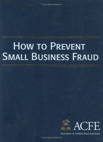 The Small Business Fraud Prevention Manual