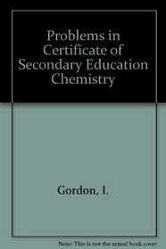 Problems in Certificate of Secondary Education Chemistry