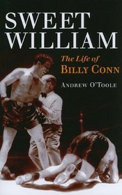 Sweet William: The Life of Billy Conn (Sport and Society)