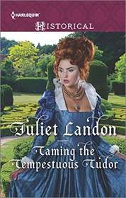 Taming the Tempestuous Tudor (At the Tudor Court, Bk 2) (Harlequin Historical, No 435)