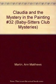 Claudia and the Mystery in the Painting (Baby-Sitters Club Mystery)