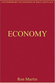 Economy (Contemporary Foundations of Space and Place)