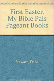 First Easter, My Bible Pals Pageant Books (My Bible Pals Pageant Board Books)
