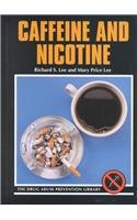 Caffeine and Nicotine (The Drug Abuse Prevention Library)