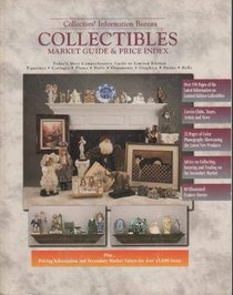 Collectors' Information Bureau's Collectibles Market Guide and Price Index: Limited Edition : Plates, Figurines, Cottages, Bells, Graphics, Ornaments, ... (Collectibles Market Guide and Price Index)