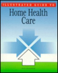 Illustrated Guide to Home Health Care