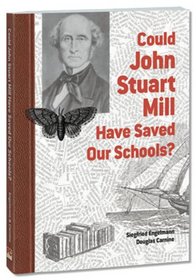 Could John Stuart Mill Have Saved Our Schools?