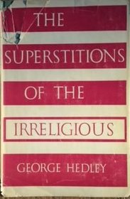 The superstitions of the irreligious