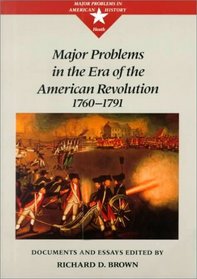 Major Problems in the Era of the American Revolution (Major problems in American history series)