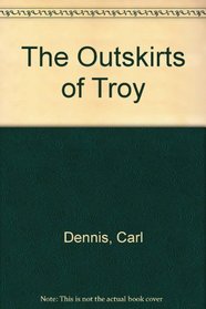 The Outskirts of Troy