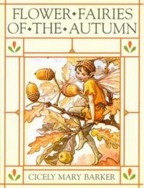 Flower Fairies of the Autumn: With the Nuts and Berries They Bring : Poems and Pictures (Flower Fairies Collection)