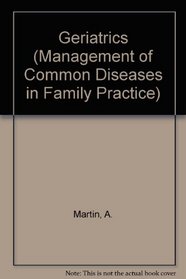 Geriatrics (Management of Common Diseases in Family Practice)