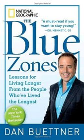 The Blue Zones: Lessons for Living Longer From the People Who've Lived the Longest