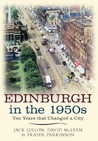 Edinburgh in the 1950s: Ten Years the Changed a City