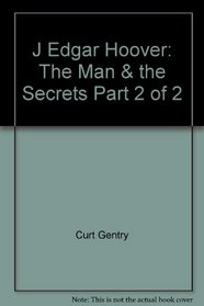 J Edgar Hoover: The Man & the Secrets Part 2 of 2