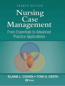 Nursing Case Management: From Essentials To Advanced Practice Applications