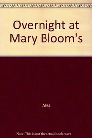 Overnight at Mary Bloom's