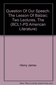 Question Of Our Speech; The Lesson Of Balzac; Two Lectures, The (BCL1-PS American Literature)