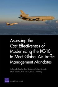 Assessing the Cost-Effectiveness of Modernizing the KC-10 to Meet Global Air Traffic Management Mandates