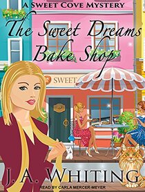 The Sweet Dreams Bake Shop (Sweet Cove Mystery, 1)