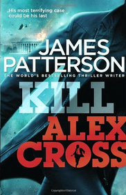 Kill Alex Cross (Alex Cross, Bk 18)