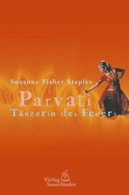 Parvati, Tnzerin des Feuers. ( Ab 12 J.).