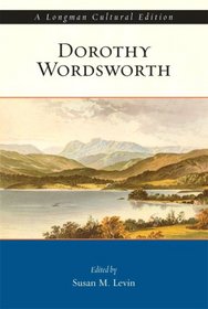 Dorothy Wordsworth, A Longman Cultural Edition (Longman Cultural Editions)