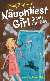 The Naughtiest Girl Saves the Day (Enid Blyton's the Naughtiest Girl)