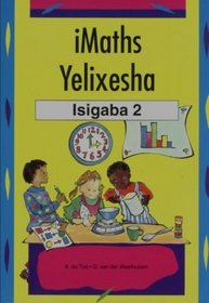 Imath Yelixesha Isigaba: Grade 2 2 (Imaths Yelixesha Isigaba)