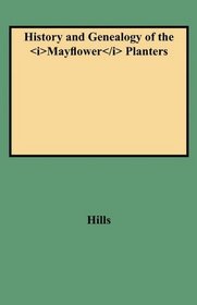 History and Genealogy of the Mayflower Planters (2 Volumes in 1)