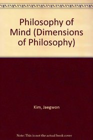 Philosophy of Mind (Dimensions of Philosophy Series)