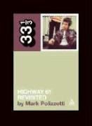 Bob Dylan's Highway 61 Revisited (33 1/3)