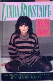 Linda Ronstadt: It's So Easy : An Unauthorized Biography