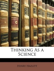 Thinking As a Science