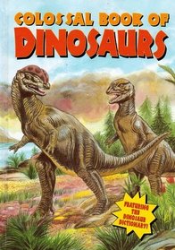 Colossal Book of Dinosaurs