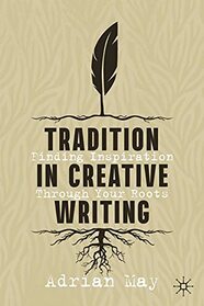 Tradition in Creative Writing: Finding Inspiration Through Your Roots