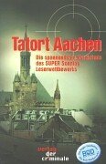 Tatort Aachen.