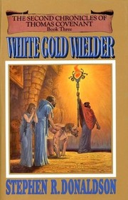 White Gold Welder, The Second Chronicles of Thomas Covenant, Book Three