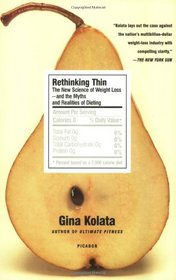 Rethinking Thin: The New Science of Weight Loss---and the Myths and Realities of Dieting
