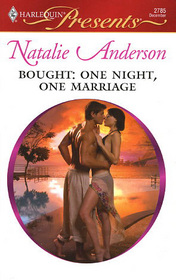 Bought: One Night, One Marriage (Taken by the Millionaire) (Harlequin Presents, No 2785)