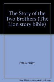 The Story of the Two Brothers (The Lion Story Bible)
