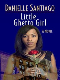 Little Ghetto Girl (Thorndike Press Large Print African American Series)