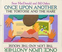 Once upon Another: The Tortoise and the Hare/the Lion and the Mouse