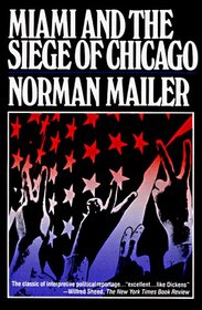 Miami and the Siege of Chicago : An Informal History of the Republican and Democratic Conventions of 1968 (Primus Library of Contemporary Americana)