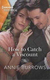 How to Catch a Viscount (Patterdale Siblings, Bk 1) (Harlequin Historical, No 1653)