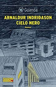 Cielo nero (Black Skies) (Inspector Erlendur, Bk 10) (Italian Edition)