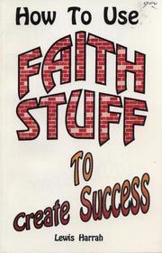 How To Use Faith Stuff To Create Success