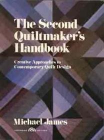 The second quiltmaker's handbook: Creative approaches to contemporary quilt design (Creative handcrafts series)