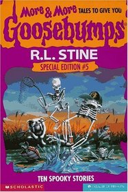 More  More Tales to Give You Goosebumps: Ten Spooky Tales  (Goosebumps Book  Cap Special Edition, No 5)